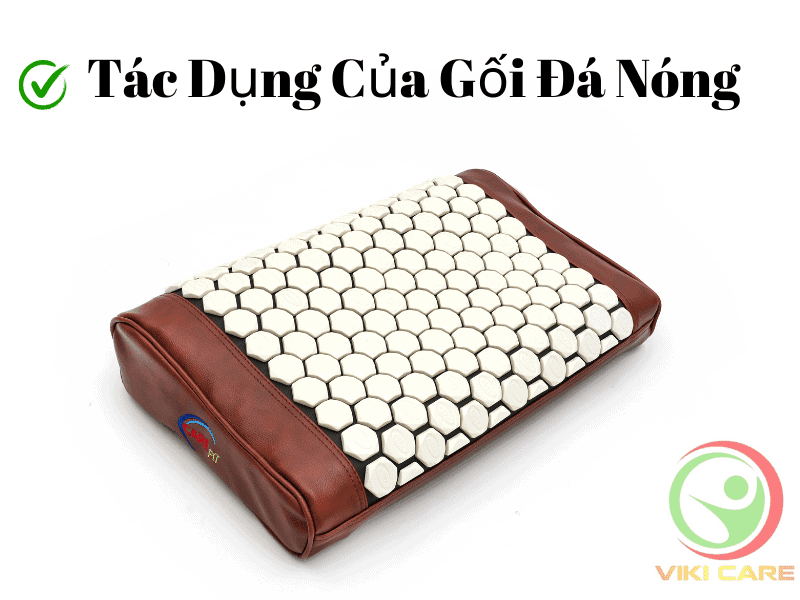 Gối đá nóng có tác dụng gì hay công dụng của gối nhiệt nóng