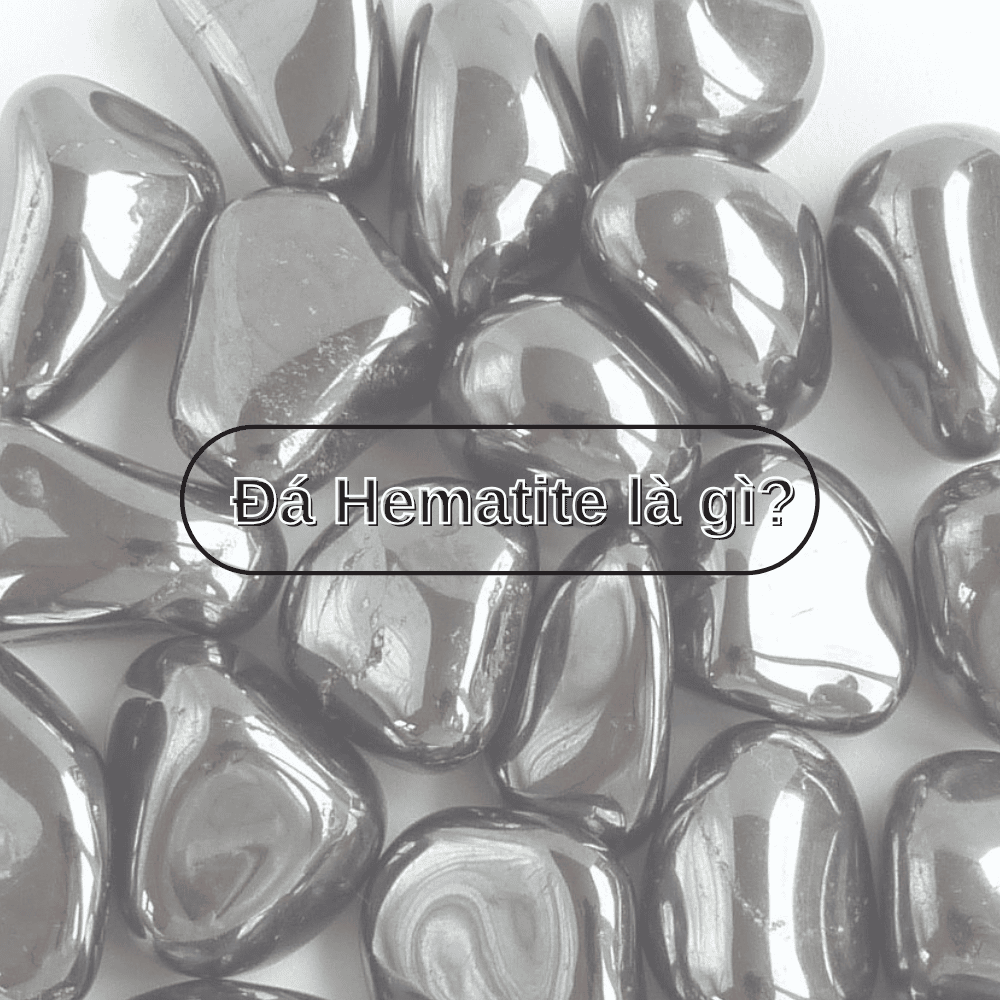 Đá Hematite là gì? Công dụng, đặc điểm của Đá Hematite? 2